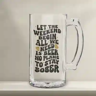 Halba de bere personalizata - Let the Weekend Begin