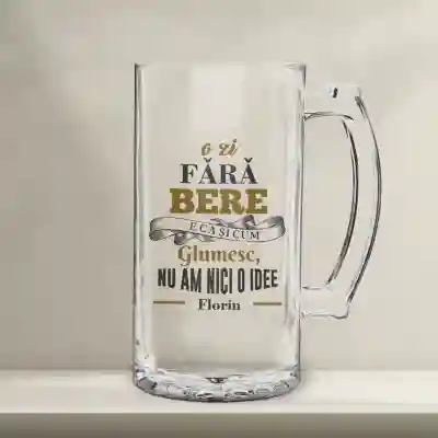 Halba de bere personalizata - Nicio zi fără bere