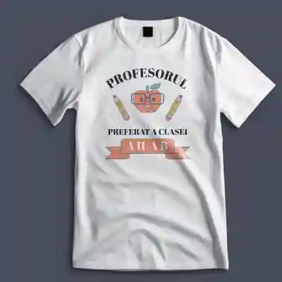 Tricou personalizat - Profesorul preferat al clasei