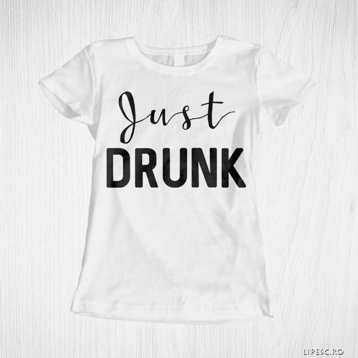 Tricou pentru burlacite personalizat - Just Drunk