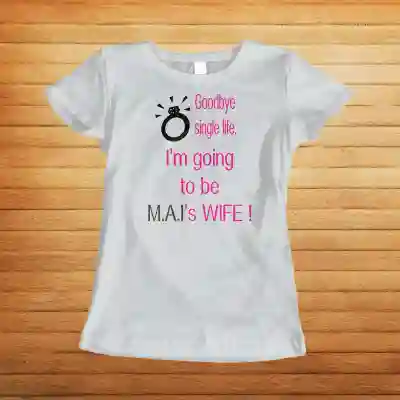 Tricou pentru mireasa personalizat - Goodbye single life