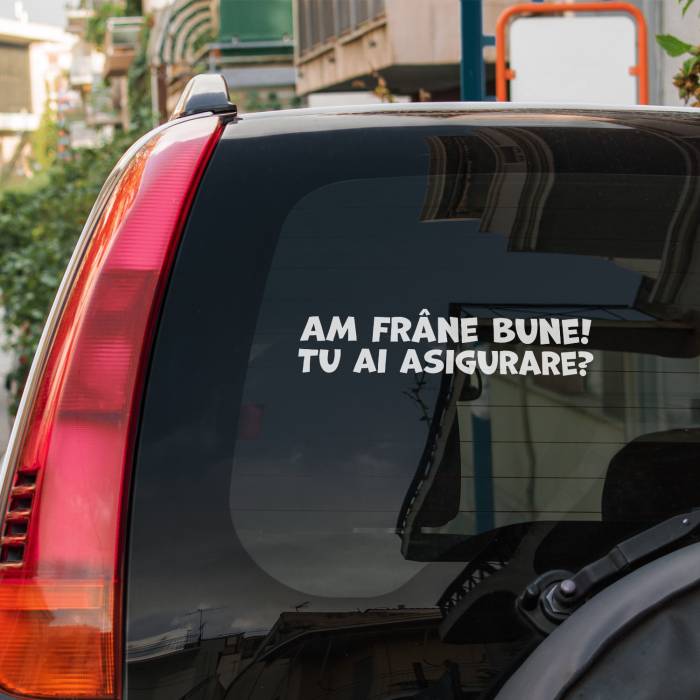 Sticker auto-Am frane bune