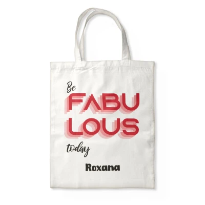 Sacosa Personalizata - Be Fabulous Today