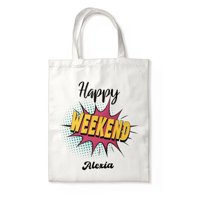 Sacosa Personalizata - Happy weekend