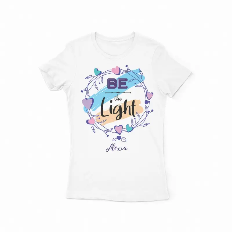 Tricou personalizat - Be the light