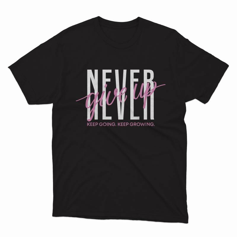 Tricou personalizat - Never give up