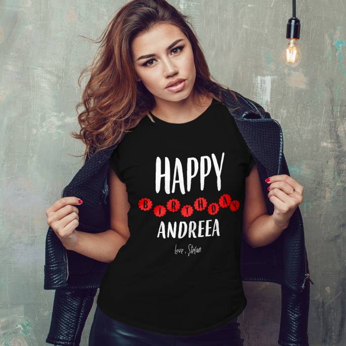 Tricou Personalizat Dama - Happy Birthday Love