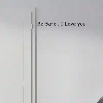 Sticker pentru Usa - Be safe I love you